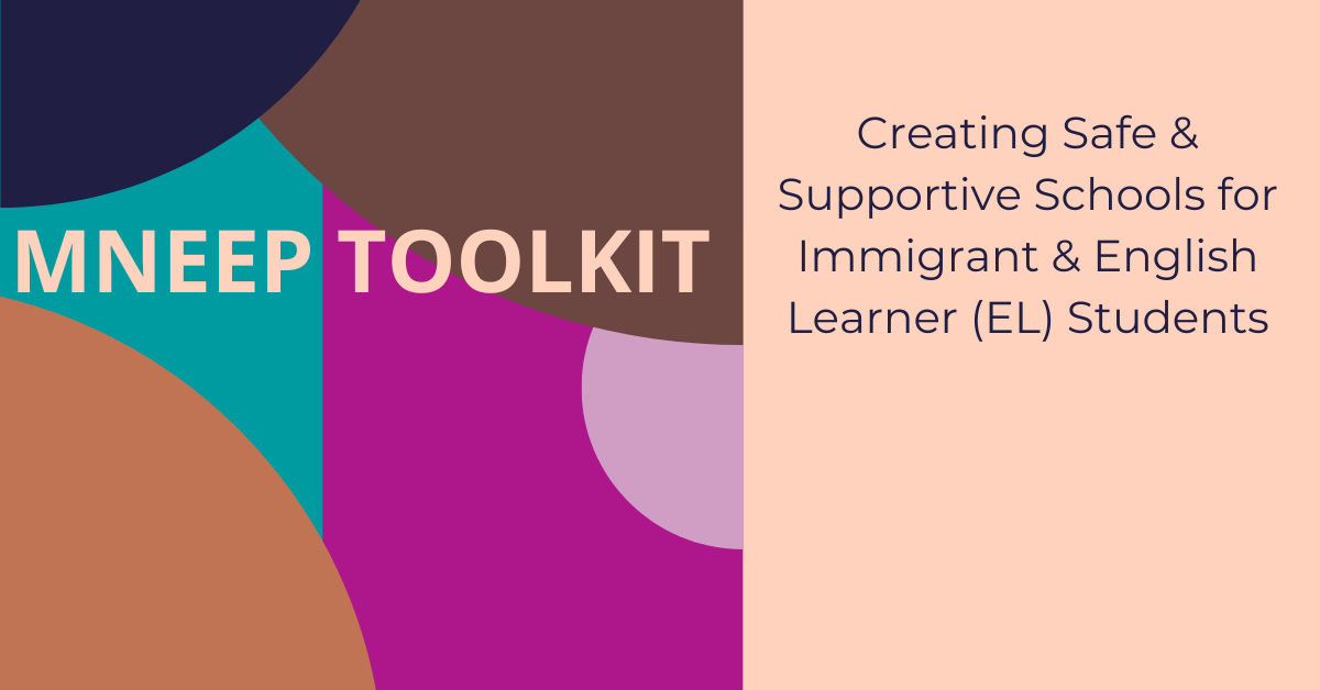 Creating Safe & Supportive Schools for Immigrant and English Learner (EL) Students